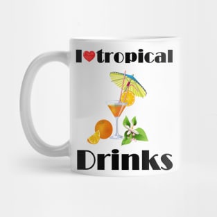 I Love Tropical Drinks Mug